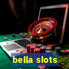 bella slots